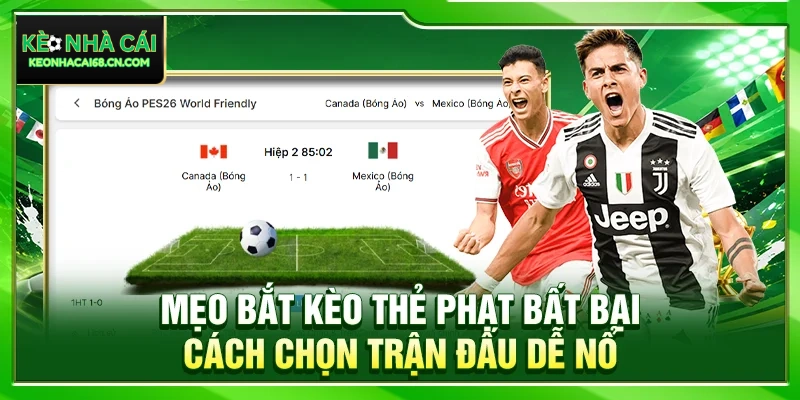 Mẹo Bắt Kèo Thẻ Bất Bại: Cách Chọn Trận Đấu Dễ Nổ Nhất 8 Mẹo Bắt Kèo Thẻ Bất Bại: Cách Chọn Trận Đấu Dễ Nổ Nhất