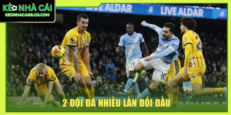 2 đội đã nhiều lần đối đầu