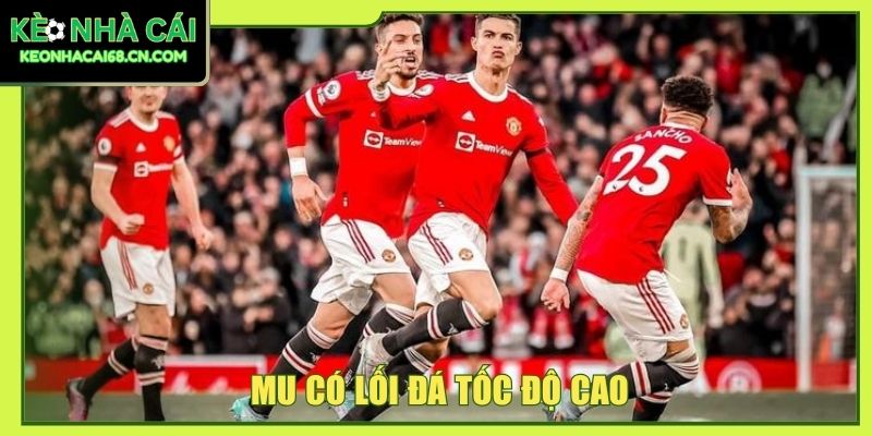 MU có lối đá tốc độ cao