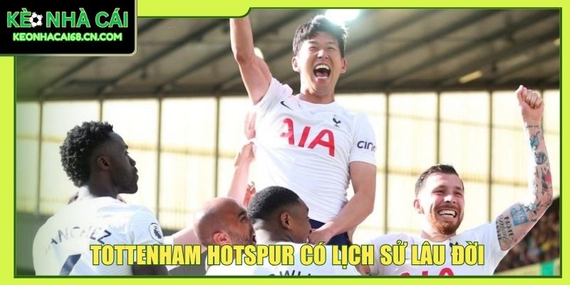 Tottenham Hotspur có lịch sử lâu đời